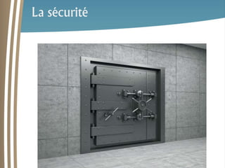 La sécurité 
 