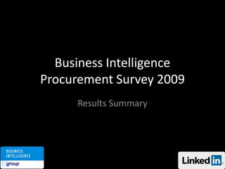 Business Intelligence Procurement Survey 2009 Results Summary 