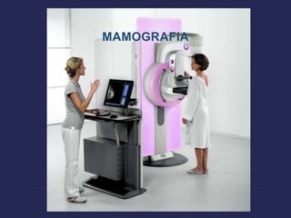 MAMOGRAFIA
 