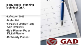 Today Topic : Planning
Technical Q&A
• Reflection 2023
• Bucket List
• Simplified Strategy Tools
with templates
• Epic Planner Pro a
Digital Planner
• Bi-Weekly Planner
8
 
