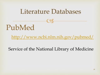 
29
PubMed
Service of the National Library of Medicine
http://www.ncbi.nlm.nih.gov/pubmed/
Literature Databases
 