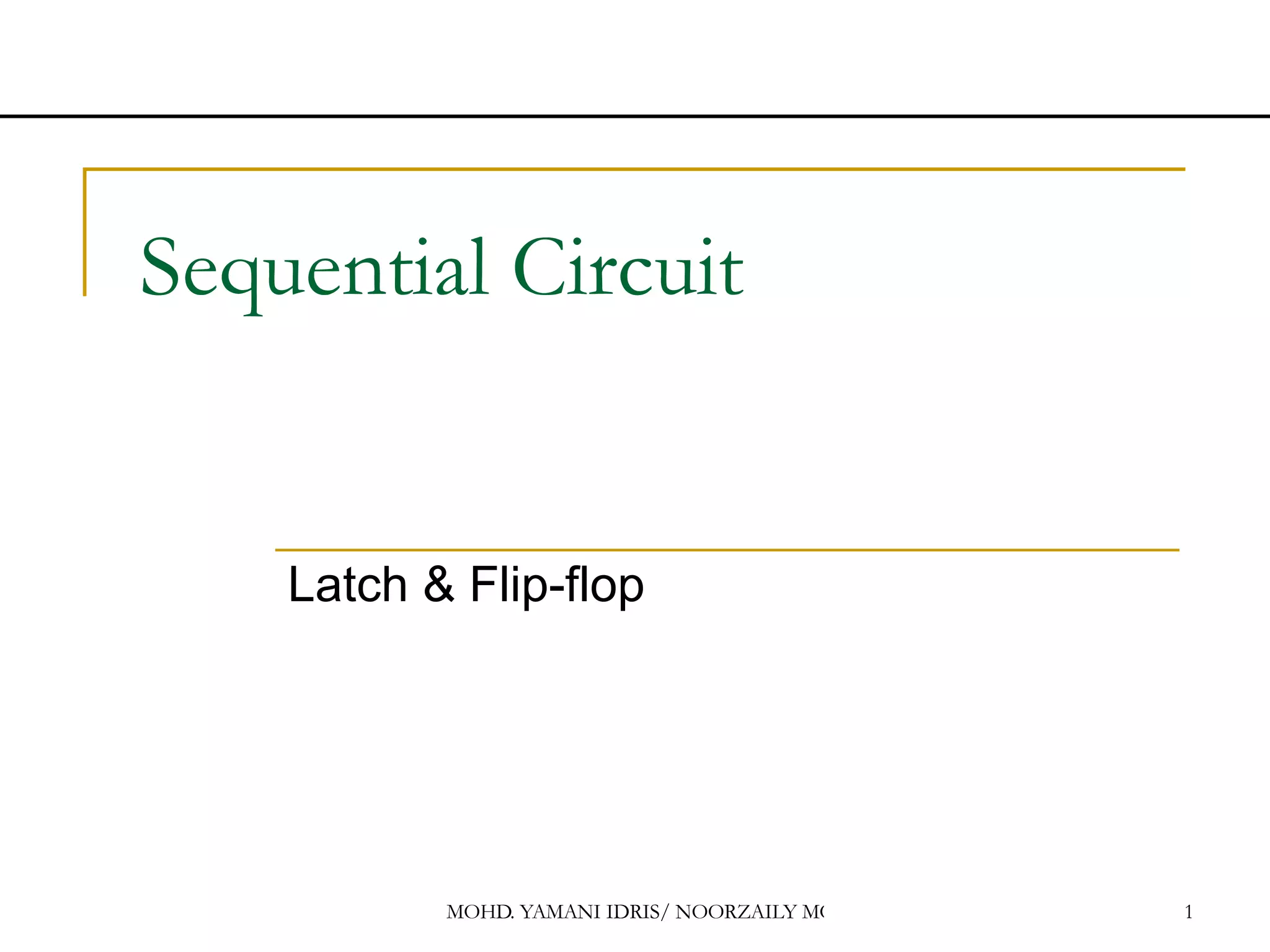 Sequential Circuit Latch & Flip-flop 