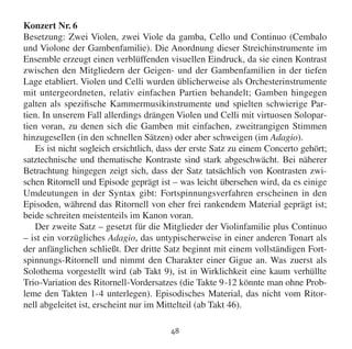 Konzert Nr. 6
Besetzung: Zwei Violen, zwei Viole da gamba, Cello und Continuo (Cembalo
und Violone der Gambenfamilie). Die...