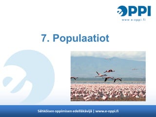 7. Populaatiot
 