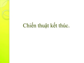 Chiến thuật kết thúc.
 