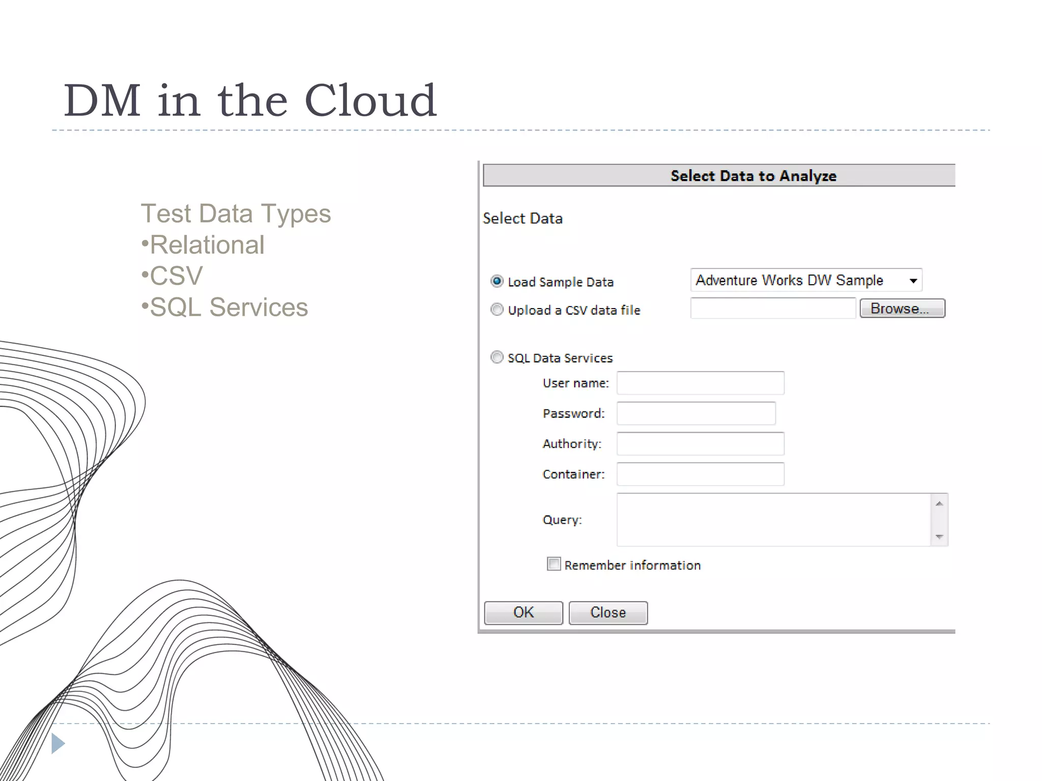 DM in the Cloud Test Data Types Relational CSV SQL Services  