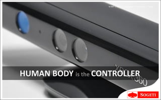 V I N T | Vision • Inspiration • Navigation • Trends




HUMAN BODY is the CONTROLLER
 