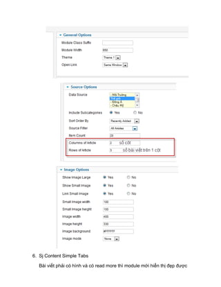 6. Sj Content Simple Tabs
Bài viết phải có hình và có read more thì module mới hiển thị đẹp được
 