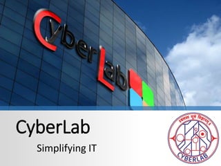 CyberLab
Simplifying IT
 