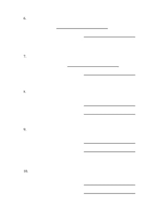 6.
______________
______________
7.
______________
______________
8.
______________
______________
9.
______________
______________
10.
______________
______________
 