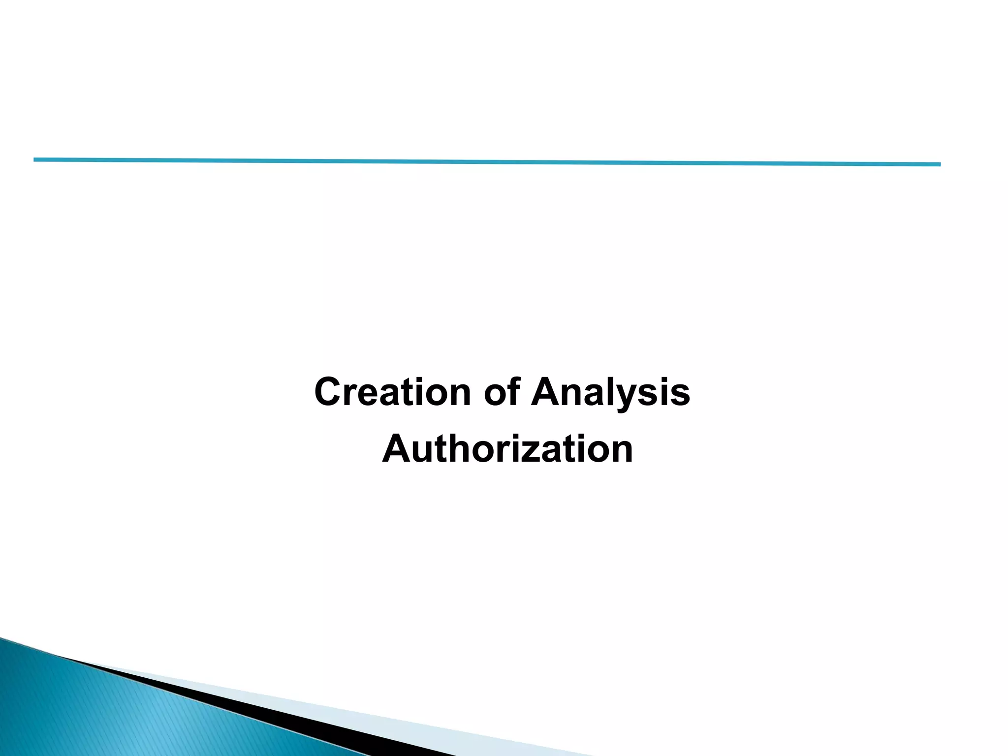 Creation of Analysis
Authorization
 