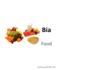 Bia Food www.gaeltalk.net 