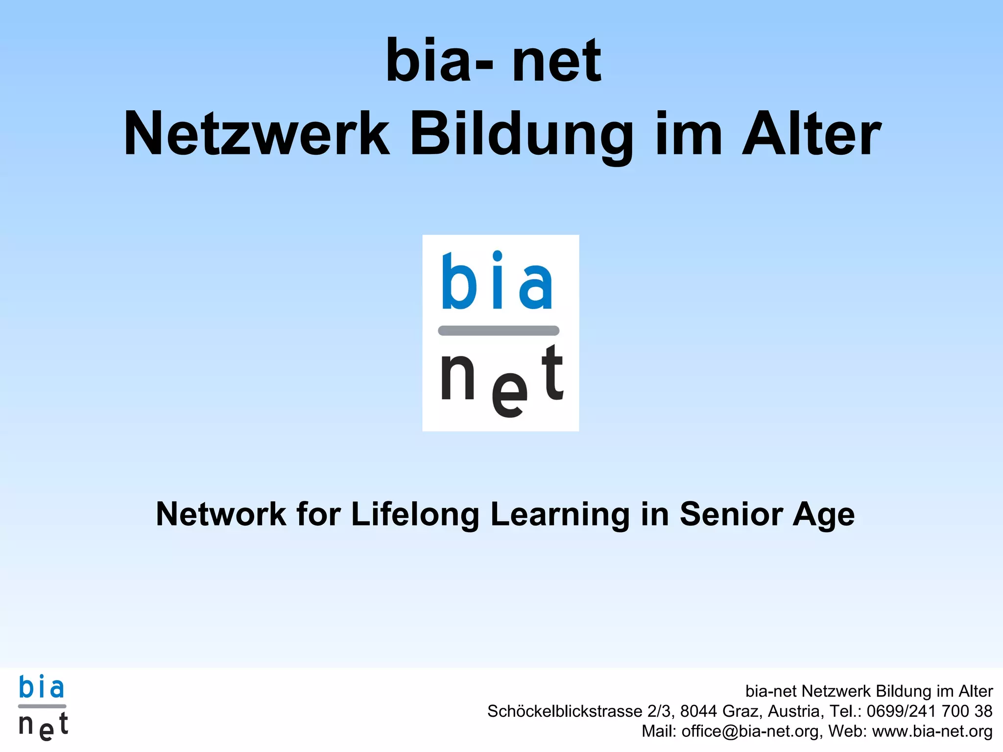 Network for Lifelong Learning in Senior Age bia- net Netzwerk Bildung im Alter