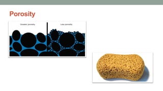 Porosity
 