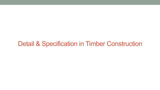 Detail & Specification in Timber Construction
 