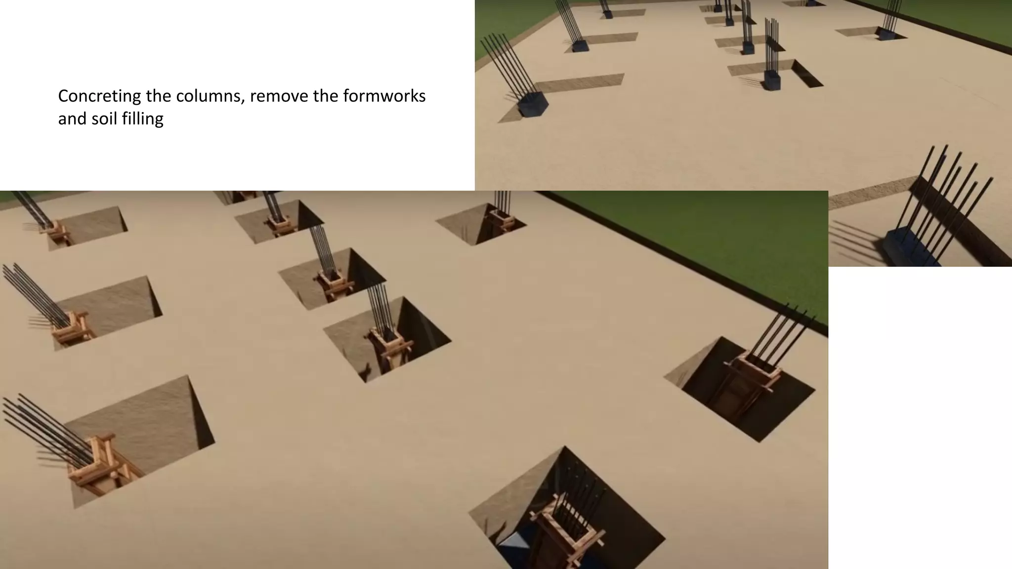 Concreting the columns, remove the formworks
and soil filling
 