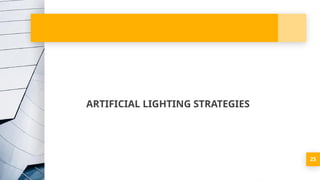 ARTIFICIAL LIGHTING STRATEGIES
25
 