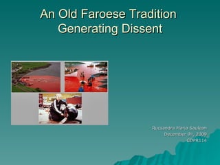 An Old Faroese Tradition  Generating Dissent ,[object Object],[object Object],[object Object]