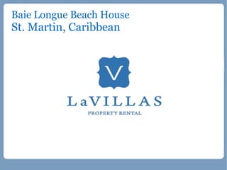 Baie Longue Beach House
St. Martin, Caribbean
 