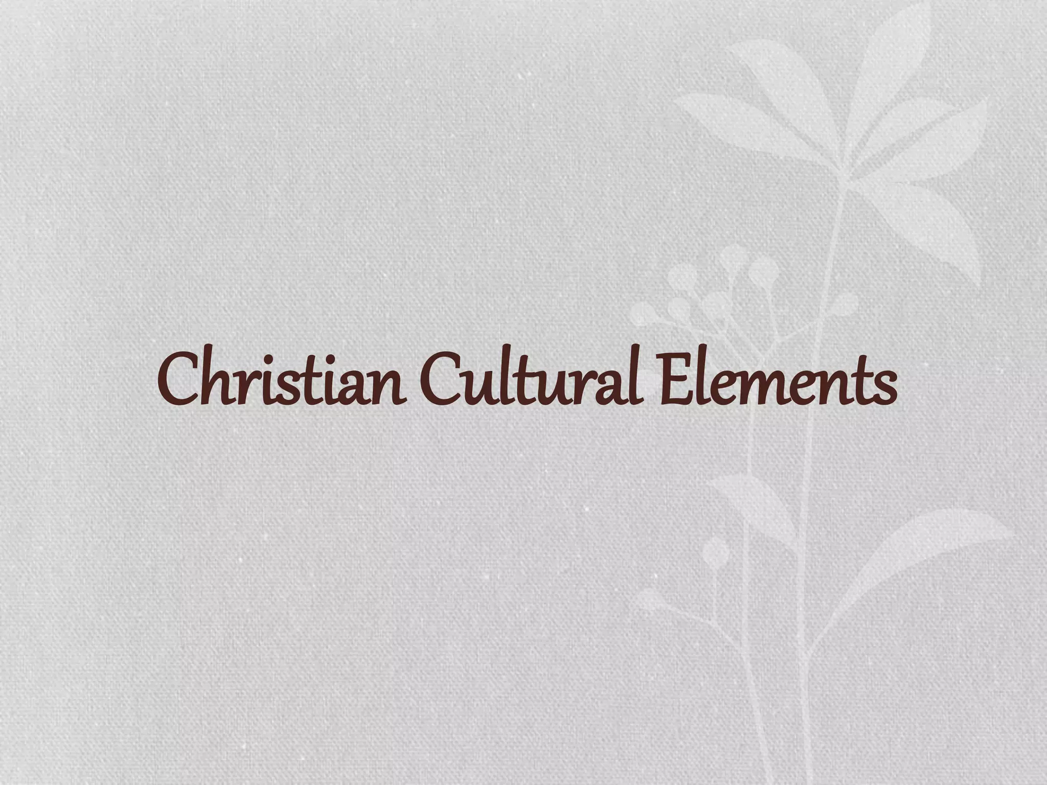 Christian Cultural Elements
 