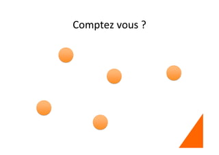 Comptez vous ?
 