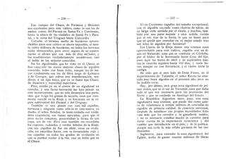 I
feK^SMSisSll.sial^'i^
236
Los campos del Chaco, de Formosa y Misiones
son excelentes para este cultivo, come lo son les de
ambas costas del Parand en Santa Fe y Corrientes,
hasta la altura de las ciudades de Santa Fe y' Para-
nd, y la costa del Uruguay hasta Concordia.
Calcular el tdrmino medio de hectdreas aprove-
chables para este cultivo es ahora imposible; el mon-
te cubre millones de hectdreas; no todos los terrenos
estan mensurados, pero estoy seguro de no equivo-
carrae si afirmo que son mds de diez mulones, y
Ios rendimientos verdaderamente asombrosos, casi
el doble de Ios mejores conocidos.
En los algodonales que he visto en el Chaco, se
han ensayado las nueve mejores clases de algoddn
conocido, todas cen buen dxito, aunque las de ma-
3'or rendimiento son las de fibra larga de Luisiana
y de Georgia, que sufren una transformacidn, ten-
diente a un tipo iinico, que ya se llama tipo Chaco,
de blancura y tenacidad superiores.
Pero, estaba yo en el centre de un algodonal en
cosecha, y una lluvia terrencial rae hizo pensar en
este inconveniente, que ne sdlo desmejora una parte,
sino que exige los gastos de secaiTo, cosa que rara-
mente sucede en la Rioja y es frecuente en la re-
gidn subtropical del Parand y del Uruguay.
Tambidn vi una planta cen casi mil capuUes,
hermosa y elegante come sdlo Io es esta malva; su
duefio, el sefior Briolini, la tenia cuidada con verda-
dera coqueteria; sus ramas apoyadas, para que el
peso no las rompiera, presentaban la forma de una
copa; era de ver. Pero esto tambidn me recordaba
Ios coposes, redendos y verdes drboles de la Rioja,
con sus capulles de flor sin abrir, otros en evolu
cidn; las amarillas flores, con su tornasolado rojo y
los capulles en todos los grados de evolucidn en
que se pueden contar a la vez, casi un doble que en
el Chaco.
237
Vi en Corrientes capulles del tamafie excepcional,
con el algoddn cayendo como chorros de nacar, de
su larga seda azotada por el viento, y muchos, tam-
bidn con una parte mojada y otra ardida, cocida
por el sol, tras de la lluvia; lo que no basta para
que no quede que cosechar en el mejor estado tres
mil kilos de algoddn por hectdrea!!
Los Llanos de la Rioja tienen una extensa zona
aprovechable para este cultive, regable con un di-
que en Malanzdn, zona que se continua en Cdrdoba,
por el faldee de la Serrezuela hasta Cruz del Eje;
pere aqui los hielos de abril y de septiembre limi-
tan la cosecha siquiera hasta 160 dias, y suele Ho-
ver, aunque no con frecuencia, y el viento norte la
castiga.
He oido que al otro Iado de Dean Funes, en el
departamento de Tulumba, el seflor Reyna ha obte-
nido muy buen algoddn en el presente aflo, pero no
he podido verlo.
Hay, per liltirae, otra gran zona algodonal de pri-
mer orden, que es el sur de Tucuman, zona que daba
todo el que era necesario para las provincias del
Norte y que se continiia en Santiago del Estero.
La Repiiblica Argentina tiene, pues, una zona
algodenera muy extensa, que puede dar como quie-
ra de veinticinco a treinta millares de toneladas de
algoddn de primera calidad, de coraercio universal,
despues de satisfacer sus propias necesidades. Esto
vale rads que Ios cereales y la ganaderia unidos;
y no es necesario estudiar mucho la cuestidn para
darse cuenta de su importancia economica y del
cambio que introduciria en el pais, y de la politica,
porque esa seria la mds sdlida garantia de las ins-
tituciones.
Inglaterra, para extender la zona algodenera del
Egipto, acaba de gastar sesenta millones de libras
 