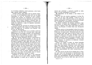 288
en el trabajo ordinario, cuatro personas y tres luces
mds, apenas habia exigeno.
Treinta metres mds abajo estd la galeria niime-
ro 2, que va prolengdndose hasta dar con la mina
Upulungos, lo que se verificara en poco tiempo,
Cuando esto suceda, la ventHacidn serd excesiva,
un tiro de huracdn, de una chimenea de mds de 300
raeti-os, llena de polvo metdlico, venenoso, fine, in-
salvable, aunque posible de disminuir en mucho, per
medio de registros y cajas de depdsito convenien-
temente dispuestos.
La prueba de que asi serd la tenemos en la mina
Upulungos, situada mds abajo de la San Pedro, que
tiene su salida por el secavdn «La Francia» cen
un tiro de 200 metros.
Salimos de la San Pedro; en su cancha vuelve la
alegn'a de la luz del sel y del aire puro, Saco mis
dinamdmetros y rae pongo d raedir a les rauchachos;
porque alli no hay herabres ni menos viejes; d los
cuarenta afios el minero estd agotado y viejo.
32—En aquella atmdsfera seca la evaperacidn es
rapidisima, da una sed irresistible; ye que soy un
gran bebedor de agua me siente seco, la lengua se
me pega al paladar y pido agua. Me traen un vaso
con un liquido Heno de moldculas de mineral en sus-
pensidn; tiene el aspecto gris del agua, de Ios lava-
deros de carbdn. La cosa repugna, pero la sed puede
mds y me echo d la boca un sorbo, porque estd
muy fria; pere no lo puede tragar, aquello tiene un
saber metdlico arsenical y francaraente venenoso;
d pesar de la sed, Io escupo. Intento refrescar la
beca otra vez, y otra vez no puedo; note el venene
con raayor intensidad y pronto lo repelo.
Pregunto si no hay otra agua; y rae contestan
que no, que esa es la que beben. AqueHos mucha-
chos agotados, lo estdn por el veneno; no puedo
— 289 —
menos que protestar y proteste; aqueHo es inhu-
mane, se estd asesinando d la gente.
33—Mentamos en las mulas, y nes vamos d la
Upulungos.
Hay en ella una cancha semejante d la San Pe-
dro, pero un poco mds grande. Como no voy d
volver d ella, mido antes de entrar en la mina las
fuerzas musculares de la gente, se Hevan las acdrai-
las, y armados de nuestras luces entramos.
El mismo vestibule, las mismas columnas y agu-
jas de hielo, el mismo piso resbaladizo y el misrao
aire frio d impure; pere aqui como entra per el se-
cavdn «La Francia» el viento tiene una circulacidn
rdpida,
Aquella galeria es interminable; la idea de la lebre-
guez no se concibe clara sino por los que han quedado
d obscuras en aquel antre, Estrecha contra ley, acd,
se ensancha mds alld; aqui se toca el techo cen la
mano, alli todas las luces que Hevaraos juntas ne
alcanzan d Hurainar el cielo de la veta, que se ha
sacado d rauchos raetros; de pronto un pique, pozo
de 30, de 40 raetros de profundidad, y un poco mds
aHd, escalones; se retuerce, se endereza, siempre
negra, resbalosa y fria.
Come d la raitad, al bajar un plane inclinado
corao de diez raetros, casi vertical, se ven lejos,
rauy lejos, unos puntos luminosos corao cabezas de
alfiler; al raisrao tierapo que una vez, como salida
del infierno, lejana, confundida per les cien rebotes
que las asperosidades del autre proporciona, gri-
ta: jOld!
El sefior Koch, rae dice: Es el capataz de la «Fran-
cia>. que viene con dos peones a encontramos; han
entrado por la beca de abajo, la del secavdn. Las
luces van agranddndose, los pasos retumban, pero a
los hombres no se les ve, todo rayo que no es di-
Inforrae—T. 1—20
 