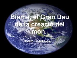 Biame, el Gran Deu de la creació del món.   Judith Castillejos   