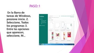En la Barra de
tareas de Windows,
presione inicio. 2.
Seleccione, Todos
los programas 3.
Entre las opciones
que aparecen,
seleccione, M...
PASO:1
 