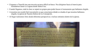 • Llegamos a Tenerife tras una travesía un poco difícil en barco. Nos dirigimos hacia el tranvía para
trasladarnos hasta L...