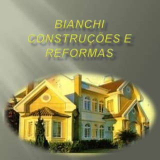 Bianchi construções e reformas powerpoint