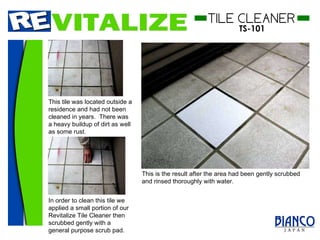 This tile was located outside a residence and had not been cleaned in years.  There was a heavy buildup of dirt as well as some rust. In order to clean this tile we applied a small portion of our Revitalize Tile Cleaner then scrubbed gently with a general purpose scrub pad. This is the result after the area had been gently scrubbed and rinsed thoroughly with water.  