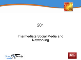 201 Intermediate Social Media and Networking 