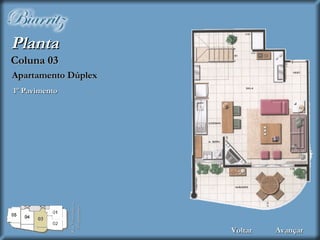 1º Pavimento Planta Apartamento Dúplex Coluna 03 Rua Visconde de Albuquerque Voltar Avançar 