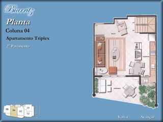 Planta 2º Pavimento Apartamento Triplex Coluna 04 Rua Visconde de Albuquerque Voltar Avançar 