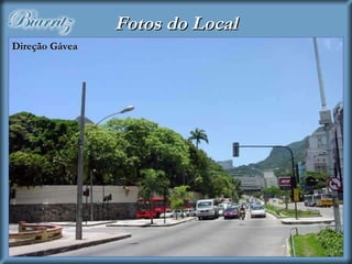 Direção Gávea Fotos do Local 