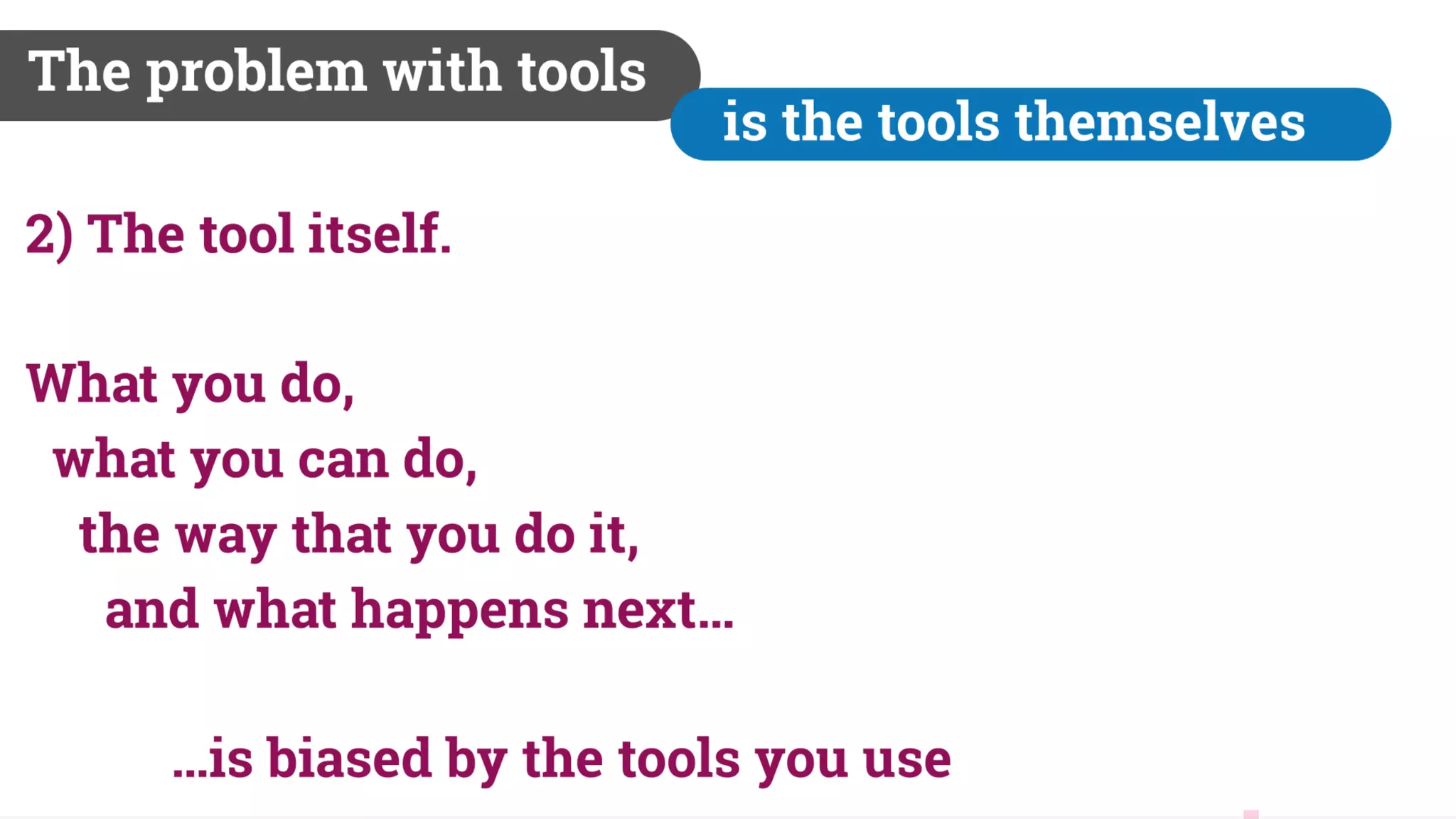Biases and The Law of Unintended Consequences