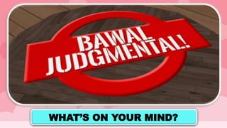 WHAT’S ON YOUR MIND?
 