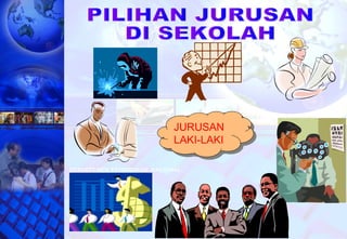 15
JURUSAN
LAKI-LAKI
JURUSAN
LAKI-LAKI
 