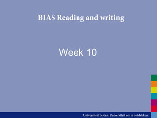 BIAS Reading and writing
Week 10
 