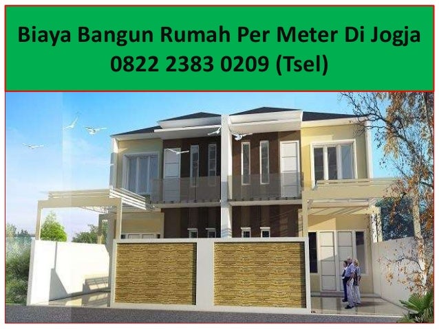 0822 2383 0209 (TSel) | Biaya Bangun Rumah Per Meter Di Jogja