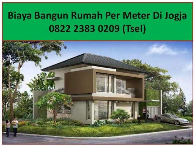 0822 2383 0209 TSel Biaya Bangun Rumah Per Meter Di Jogja