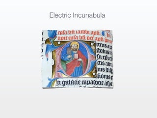 Electric Incunabula
 