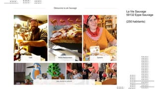 La Vie Sauvage
59132 Eppe Sauvage
(250 habitants)
 