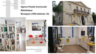 Agence Postale Communale
Bibliothèque
Bouzigues (1650 habitants, 34)
Dans la Manche à Servon
et Genêts.
 