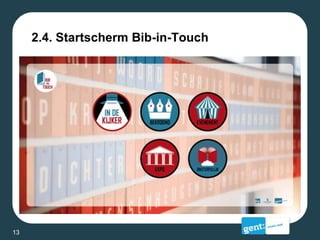 2.4. Startscherm Bib-in-Touch
13
 