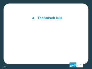 3. Technisch luik
30
 