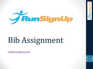 Bib Assignment
info@runsignup.com
1
 