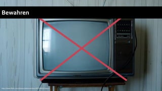 Bewahren




http://www.flickr.com/photos/dailyinvention/497294952/sizes/l/
 