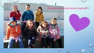 Tivemos uma visita muito especial!
 